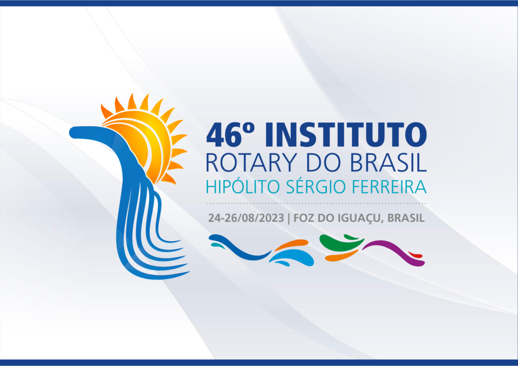 Foz do Iguaçu receberá lideranças de mais 20 países no 46º Instituto Rotary Brasil 2023
